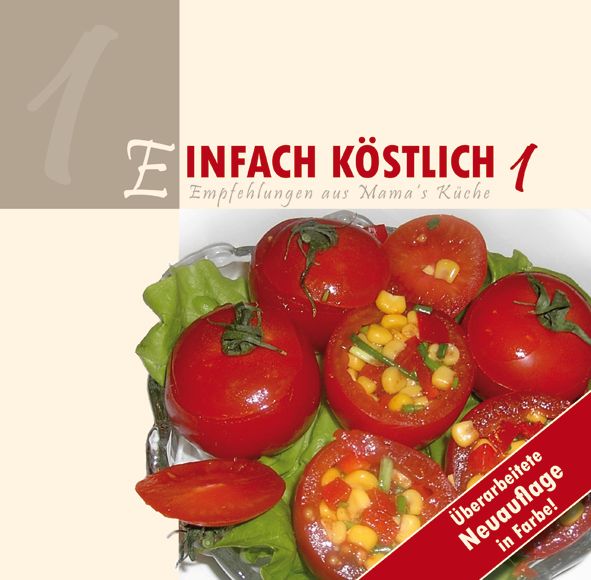 Tomaten gefüllt mit Mais und Kräutern. Aufschrift: Einfach Köstlich 1. Überarbeitete Neuauflage in Farbe!