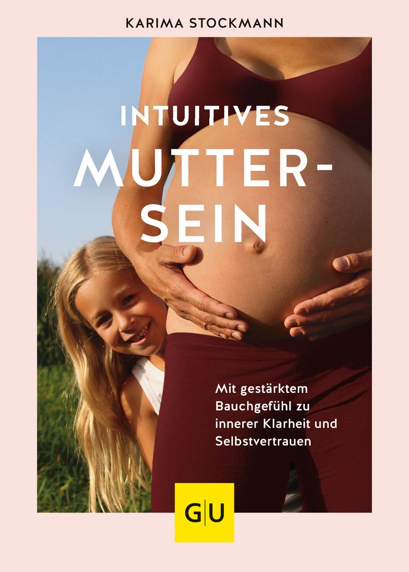 Buchcover mit Titel "Intuitives Muttersein". Schwangere Frau, Kind, Text. GU-Logo.