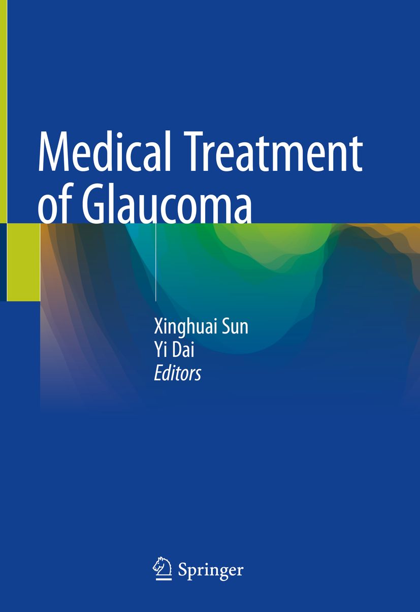 Buchcover mit dem Titel "Medical Treatment of Glaucoma". Autoren: Xinghuai Sun, Yi Dai. Herausgeber: Springer.