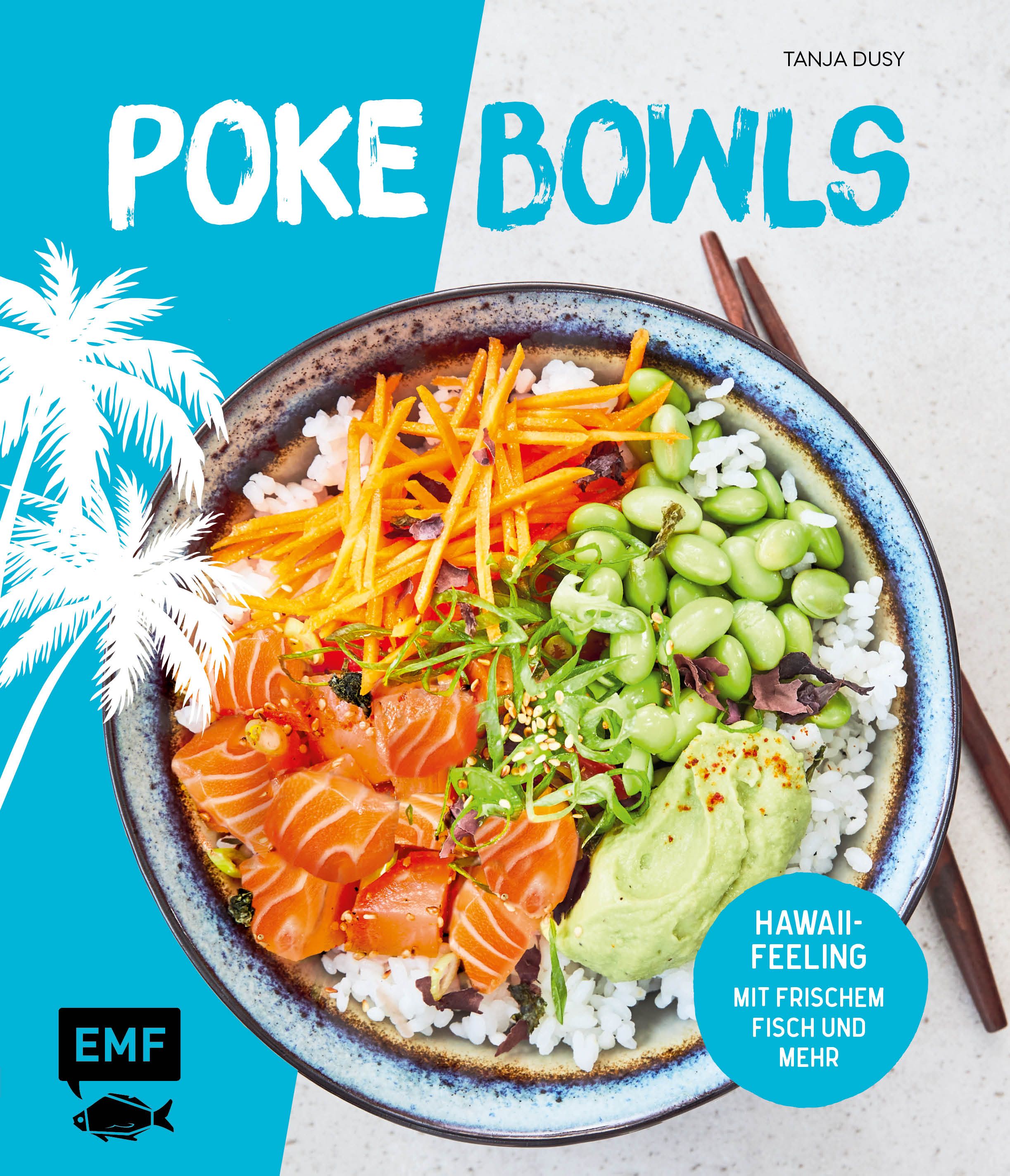 Buchcover mit dem Titel "Poke Bowls". Abgebildet ist eine Schüssel mit Fisch, Gemüse und Reis. Autorin: Tanja Dusy. Verlag: EMF.