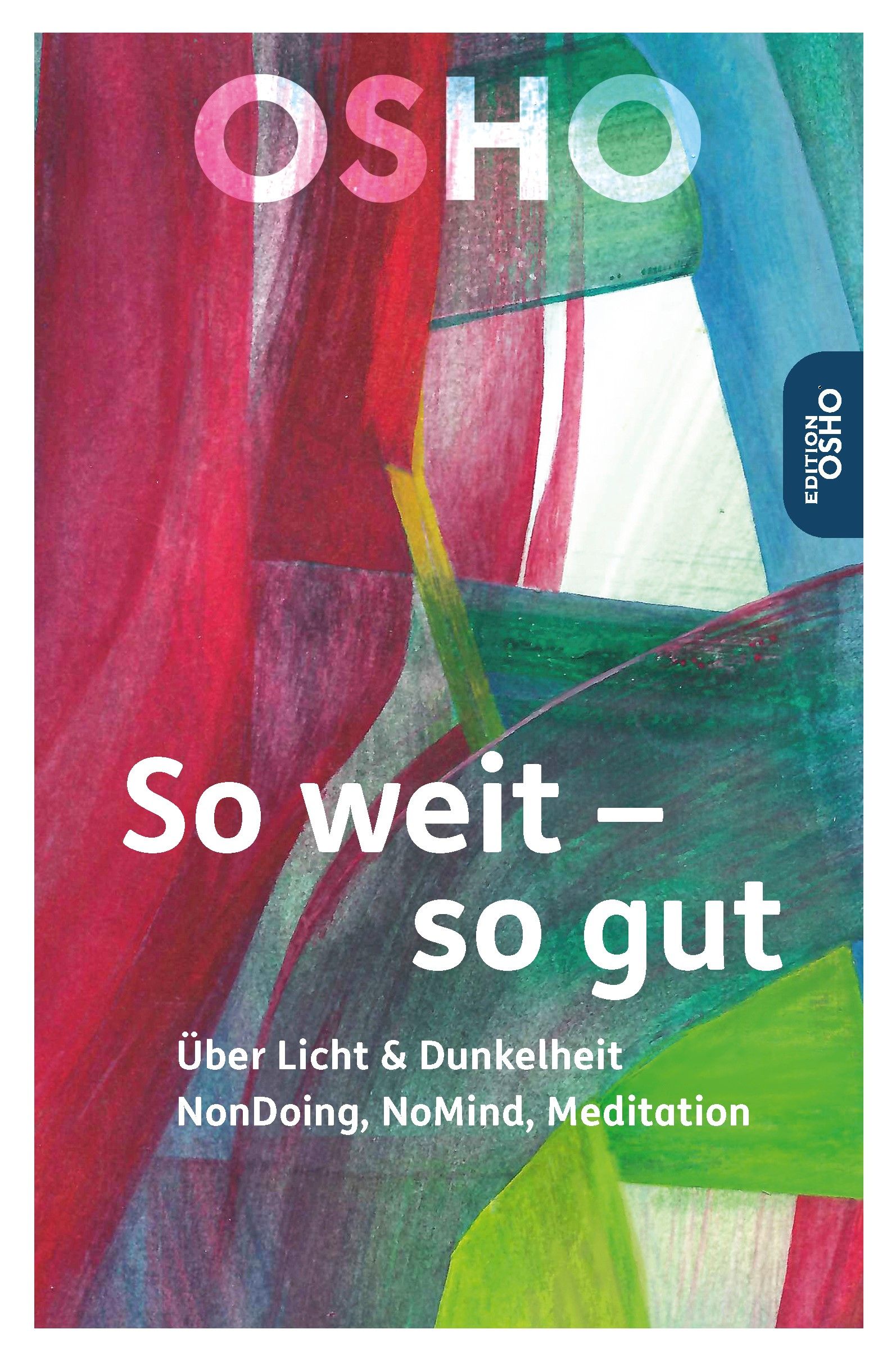 Buchcover mit abstraktem Hintergrund. Titel: So weit - so gut. Autor: OSHO. Edition OSHO.