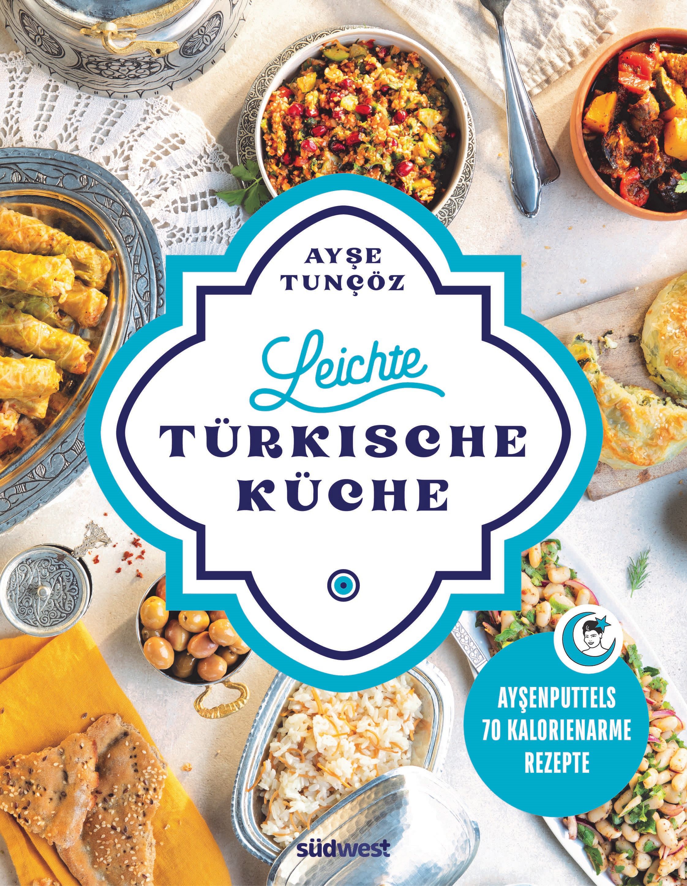 Buchcover mit dem Titel "Leichte türkische Küche". Autorin: Ayşe Tunçöz. Auf dem Cover sind verschiedene türkische Gerichte abgebildet.