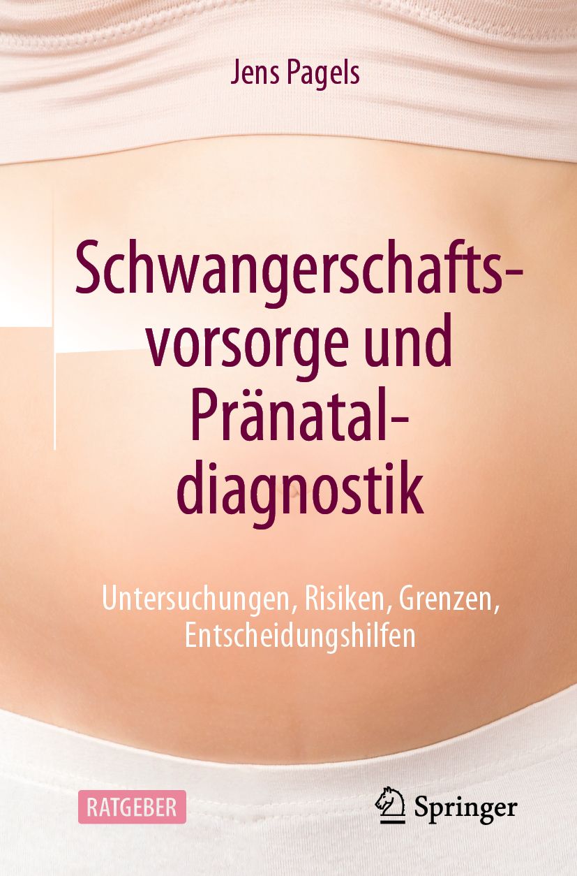 Buchcover mit Titel: Schwangerschaftsvorsorge und Pränataldiagnostik. Autor: Jens Pagels. Verlag: Springer. Ratgeber.