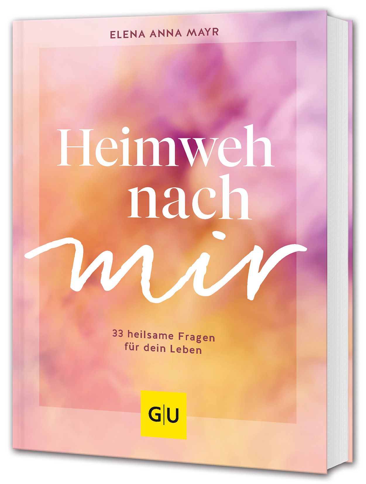 Buchcover mit Titel "Heimweh nach mir". Autorin: Elena Anna Mayr. Verlag: GU. Hintergrund in Rosa- und Orangetönen.