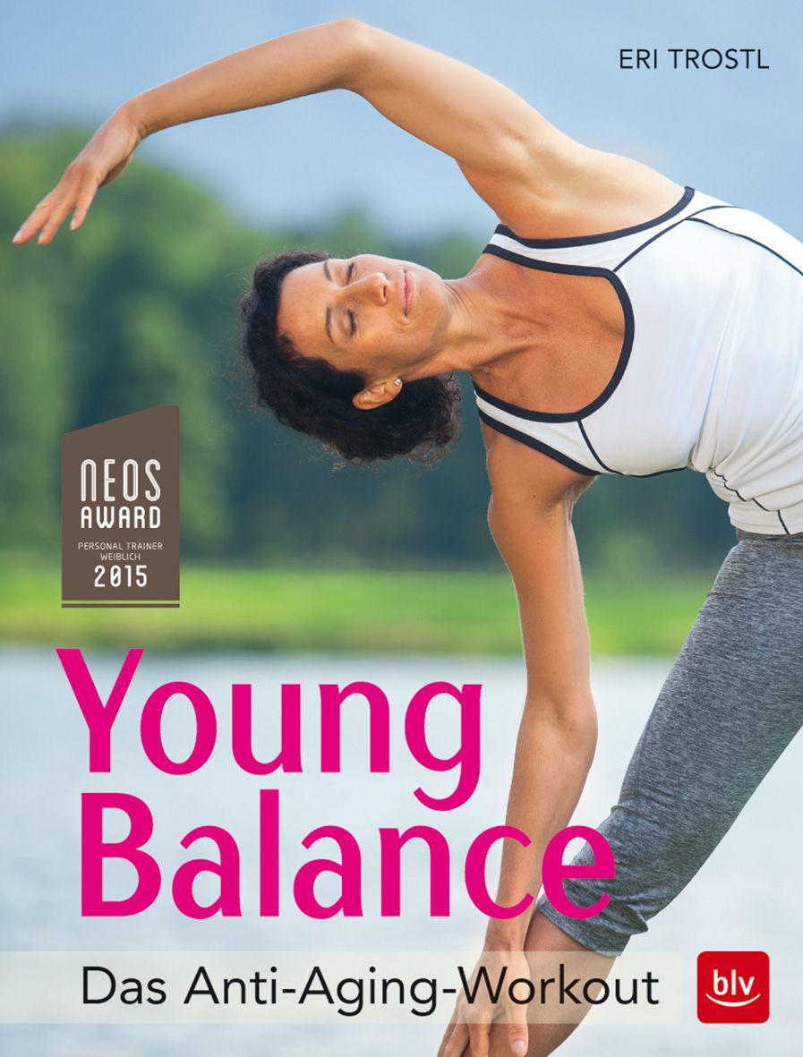 Frau in Sportkleidung beim Yoga. Titel: Young Balance, Das Anti-Aging-Workout. Logo: NEOS Award 2015, blv.