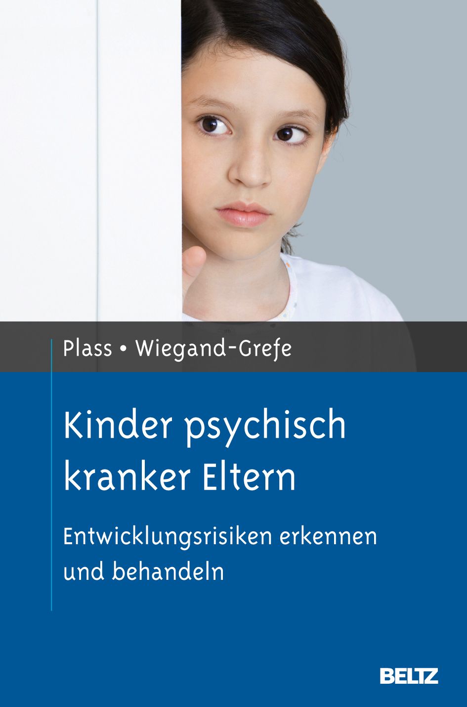 Buchcover mit Titel: Kinder psychisch kranker Eltern. Untertitel: Entwicklungsrisiken erkennen und behandeln. Kind schaut.
