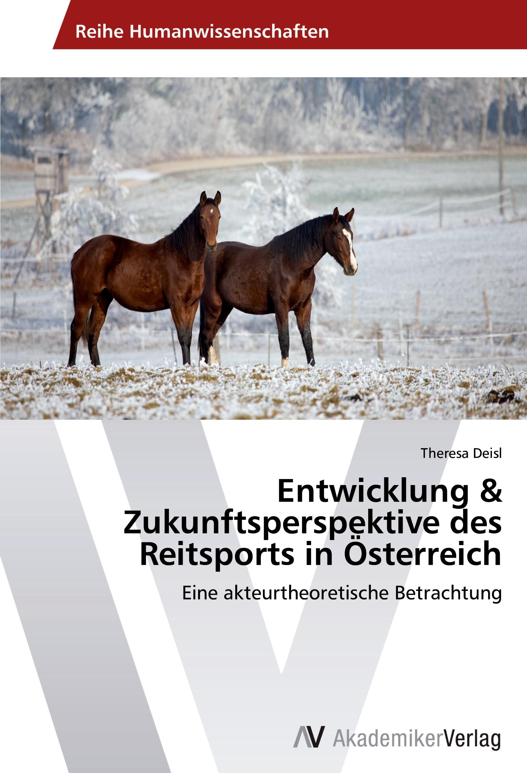 Entwicklung & Zukunftsperspektive des Reitsports in Österreich Eine akteurtheoretische Betrachtung