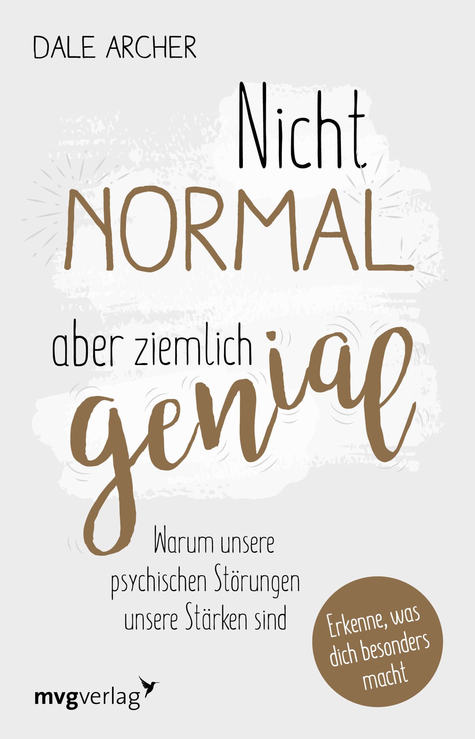 Buchcover mit Titel "Nicht normal, aber ziemlich genial". Autor: Dale Archer. Verlag: mvgverlag. Braune Schrift auf hellem Hintergrund.