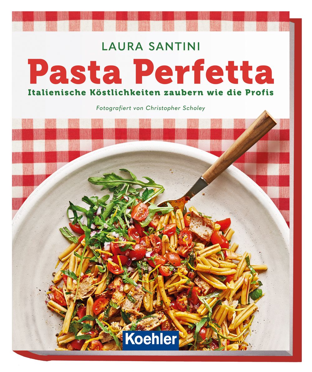Buchcover von Pasta Perfetta. Titel in Rot. Autor: Laura Santini. Aufschrift: Italienische Köstlichkeiten. Verlag Koehler. Gericht auf Teller.