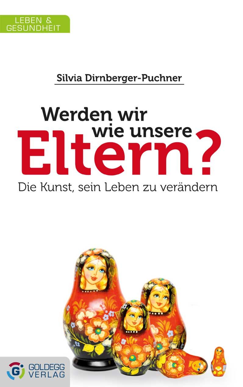 Buchcover mit Titel: Werden wir wie unsere Eltern? Autorin: Silvia Dirnberger-Puchner. Abgebildet sind Matrjoschka-Puppen.