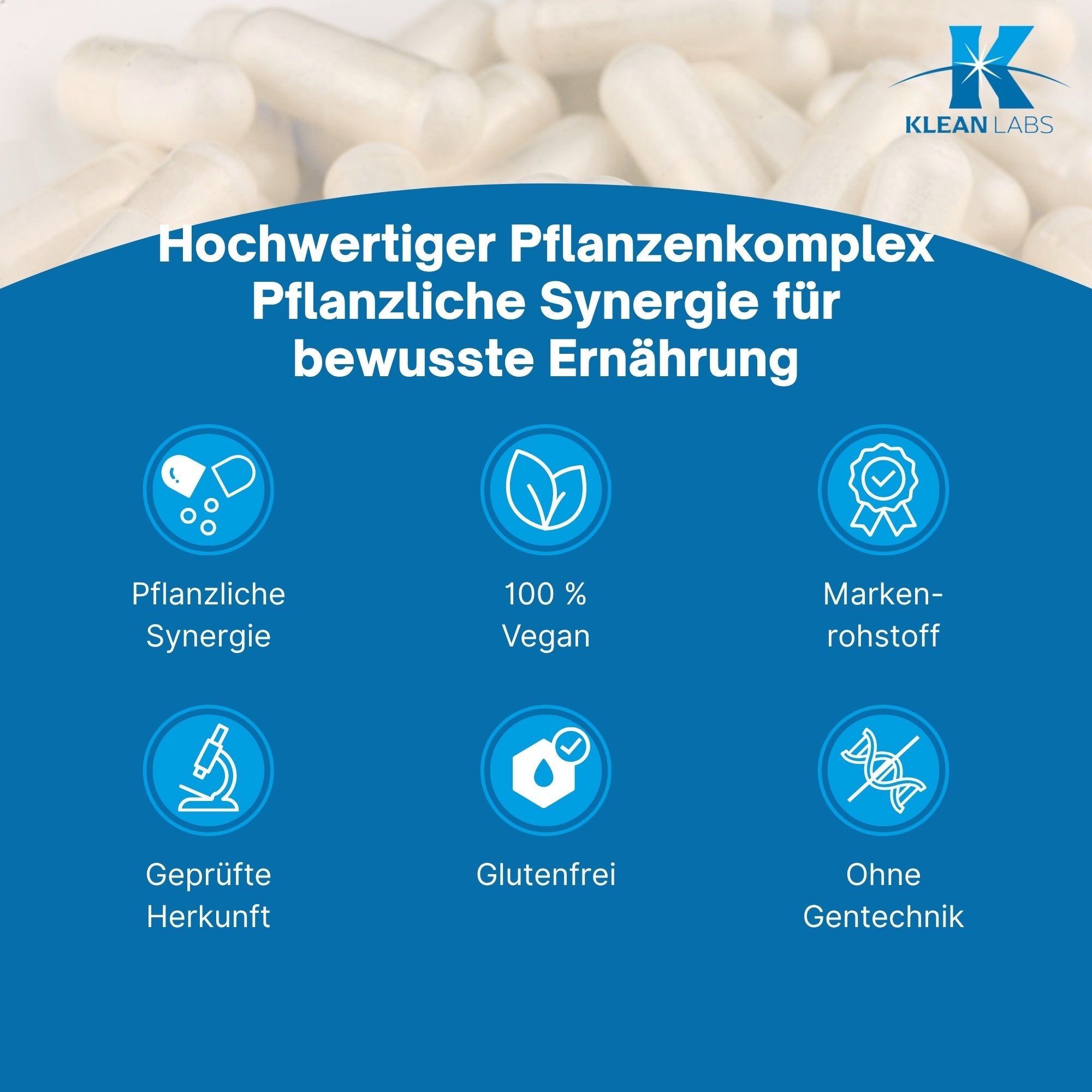 Hochwertiger Pflanzenkomplex, pflanzliche Synergie für bewusste Ernährung. Icons: Pflanzliche Synergie, 100% Vegan, Markenrohstoff, Geprüfte Herkunft, Glutenfrei, Ohne Gentechnik. Klean Labs Logo.