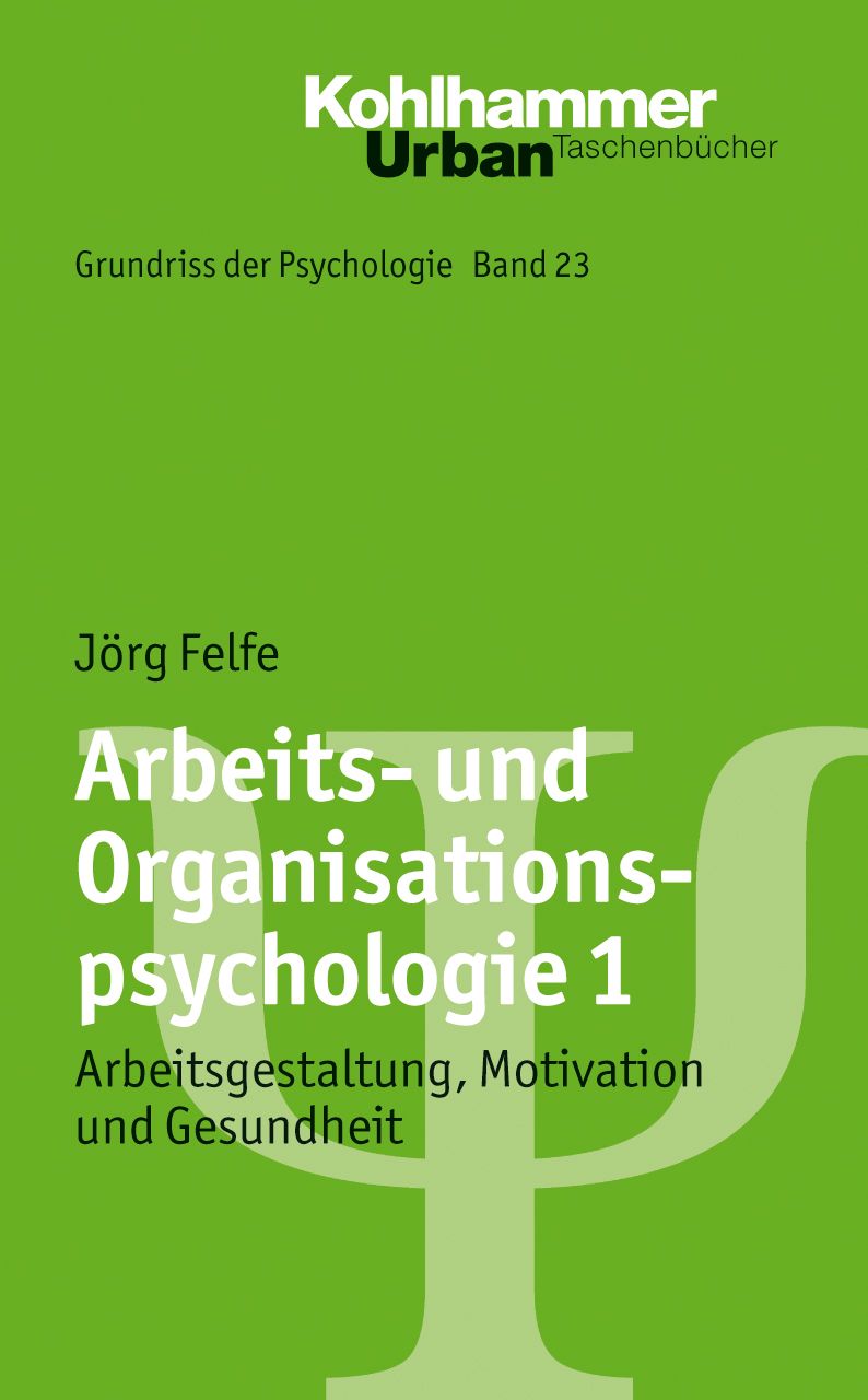 Buchcover: "Arbeits- und Organisationspsychologie 1". Autor: Jörg Felfe. Verlag: Kohlhammer Urban Taschenbücher. Grüner Hintergrund.