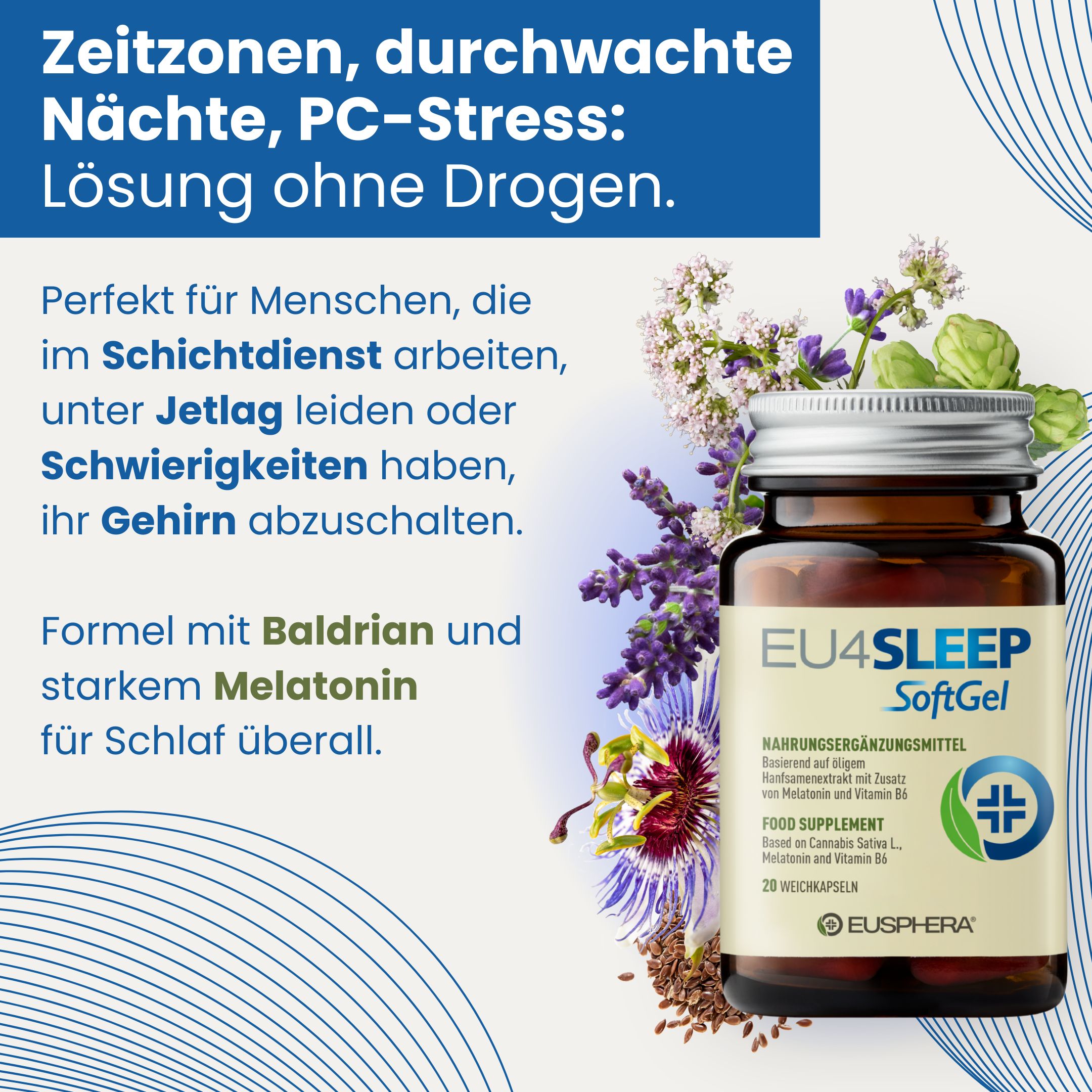 Glasflasche EU4SLEEP SoftGel. Text: Zeitzonen, durchwachte Nächte, PC-Stress: Lösung ohne Drogen. Formel mit Baldrian und Melatonin. Logo Eusphera.