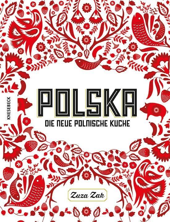 Polska Die neue polnische Küche