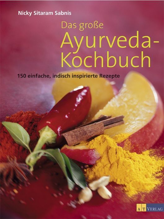 Buchcover mit Titel: Das große Ayurveda-Kochbuch. Autor: Nicky Sitaram Sabnis. Mit Zutaten wie Chili, Zimt und Kurkuma.