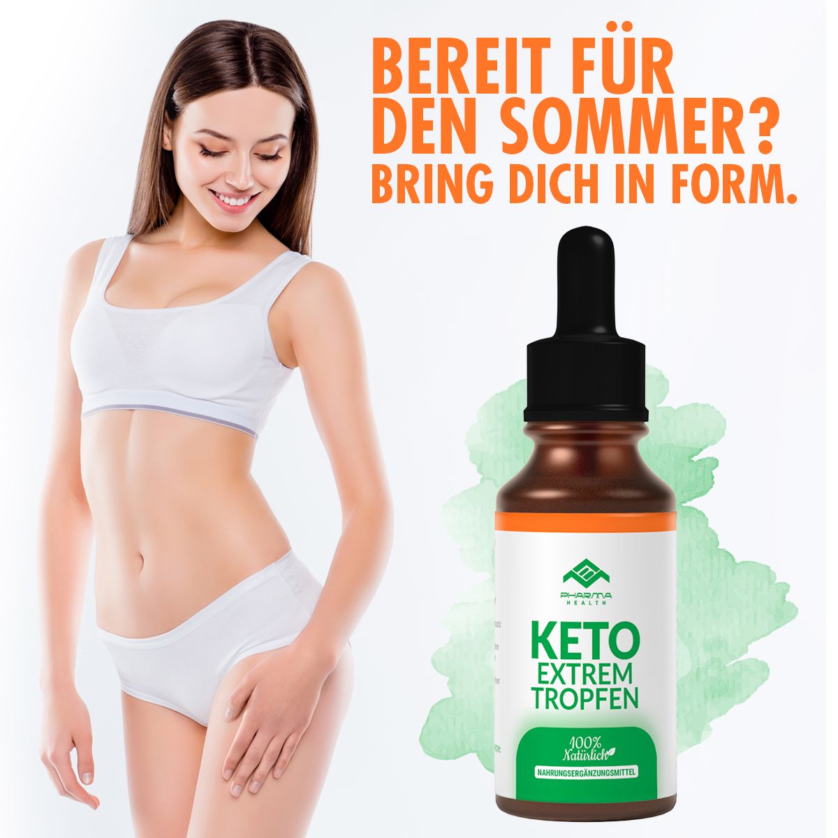 Frau in weißer Unterwäsche neben einer Flasche Keto Extrem Tropfen. Text: Bereit für den Sommer? Bring dich in Form.