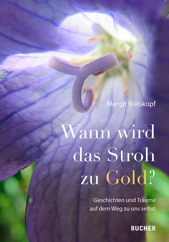 Buchcover mit lila Blüte. Titel: Wann wird das Stroh zu Gold? Autor: Margit Weiskopf. Verlag: BUCHER. Text in Weiß und Gold.