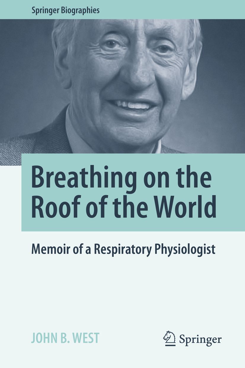 Buchcover: "Breathing on the Roof of the World". Porträt eines Mannes. Titel in großer Schrift. Autor: John B. West. Verlag: Springer.