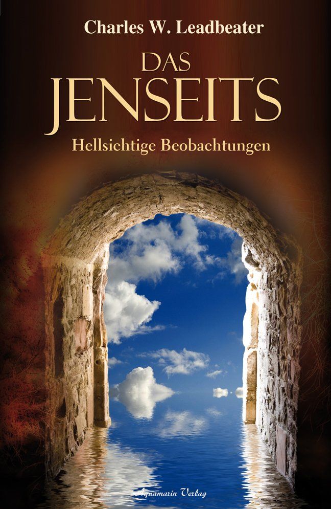 Buchcover mit Titel "Das Jenseits". Autor: Charles W. Leadbeater. Untertitel: Hellsichtige Beobachtungen. Motiv: Torbogen mit Himmel und Wasser.