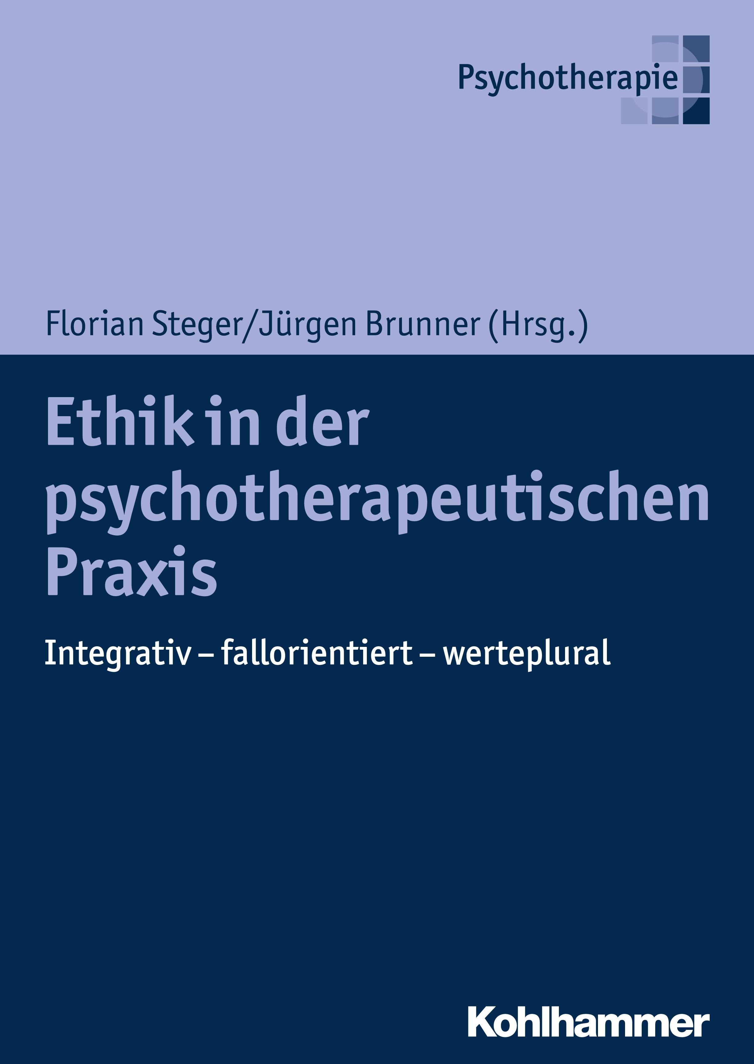 Buchcover: Ethik in der psychotherapeutischen Praxis. Autoren: Florian Steger, Jürgen Brunner. Verlag: Kohlhammer. Titel in weißer Schrift.