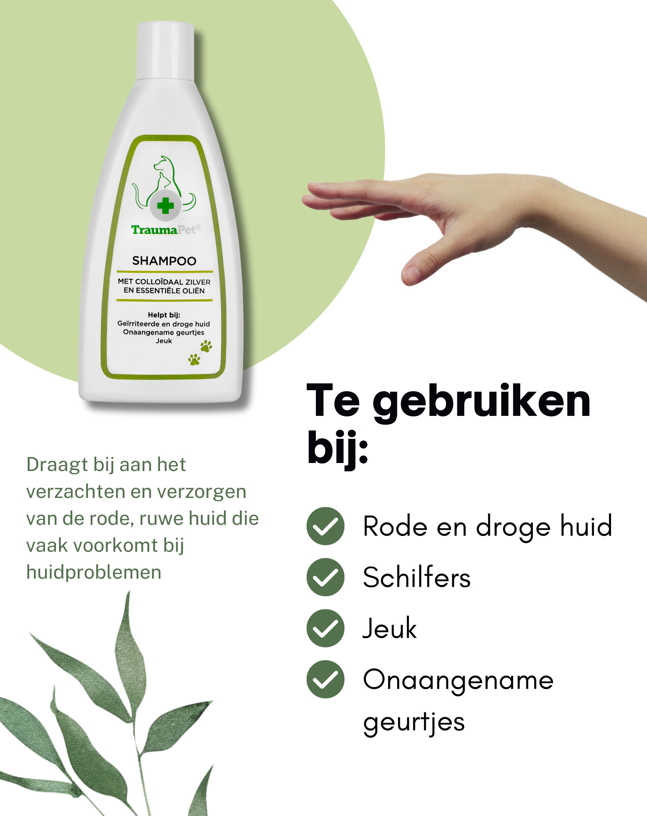 Productafbeelding met tekst en hand. Tekst: Te gebruiken bij: geïrriteerde huid, roos, jeuk, onaangename geurtjes. Groene bladeren.