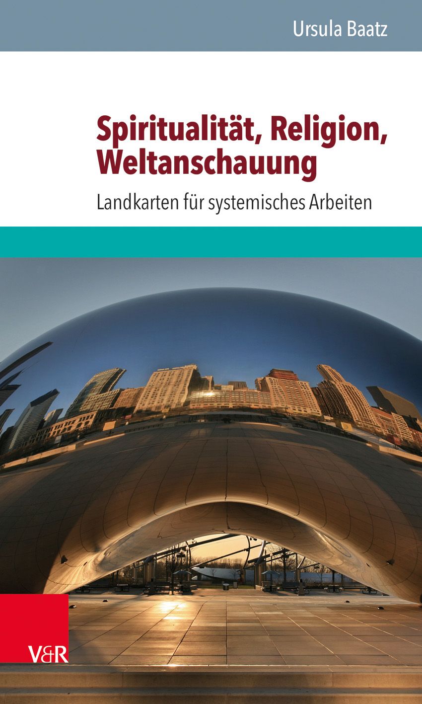 Buchcover: Spiritualität, Religion, Weltanschauung. Titel in Rot. Autor: Ursula Baatz. Verlag V&R. Reflektierende Skulptur im Hintergrund.