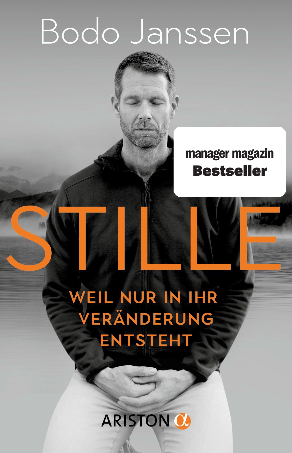 Buchcover mit Mann, Titel STILLE. Autor Bodo Janssen. Manager Magazin Bestseller. Verlag Ariston.