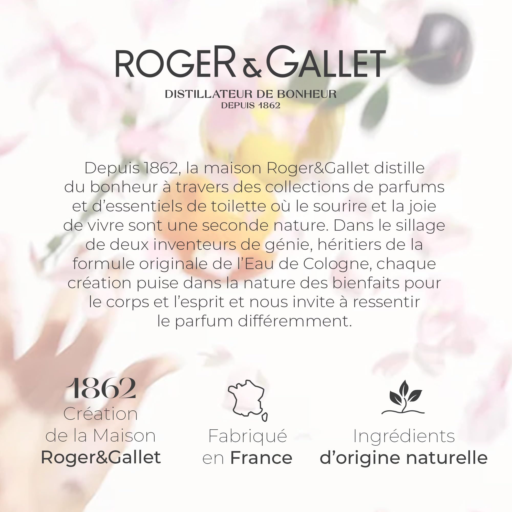 Text: Roger & Gallet, Distillateur de Bonheur. Seit 1862. Text über die Marke. Hergestellt in Frankreich. Natürliche Inhaltsstoffe.