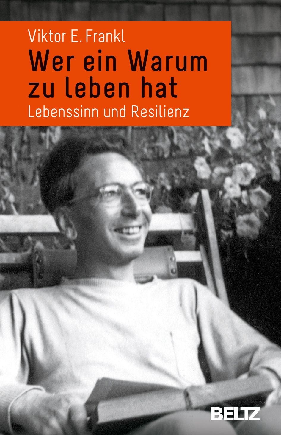 Buchcover mit Titel "Wer ein Warum zu leben hat" von Viktor E. Frankl. Verlag BELTZ. Porträtfoto des Autors.