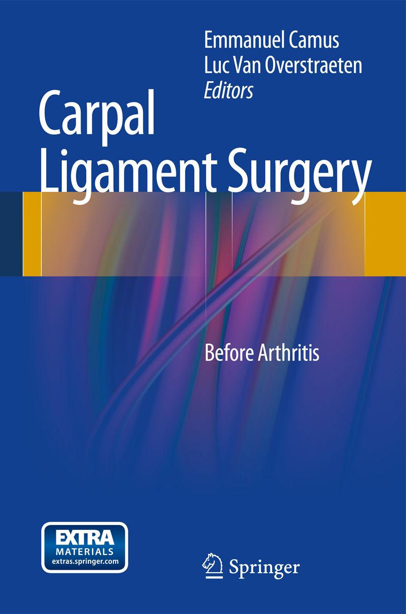 Buchcover: Carpal Ligament Surgery. Autoren: Emmanuel Camus, Luc Van Overstraeten. Verlag: Springer. Titelzusatz: Before Arthritis.
