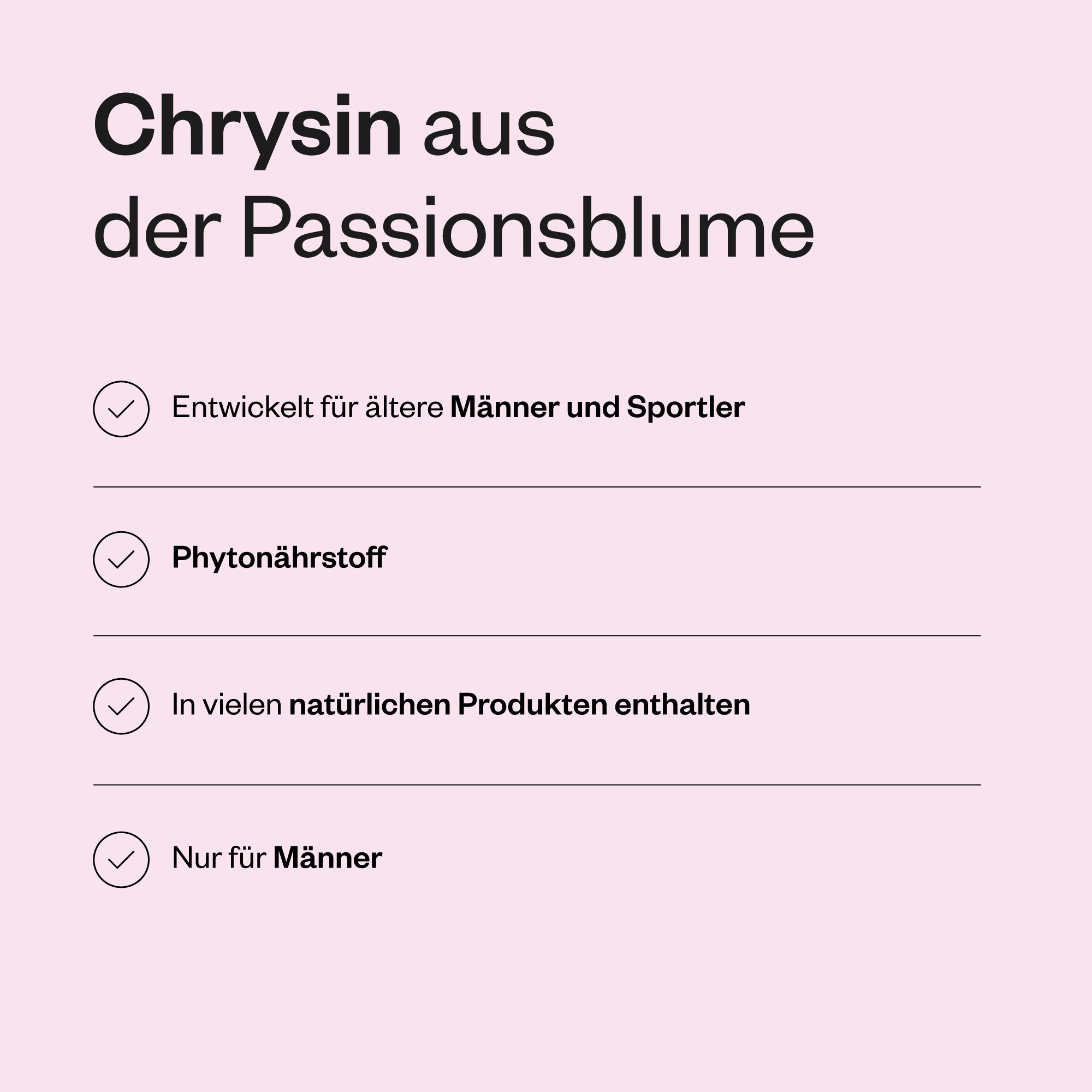 Text auf rosa Hintergrund: Chrysine aus der Passionsblume. Informationen: Entwickelt für ältere Männer und Sportler, Phytonährstoff, nur für Männer.
