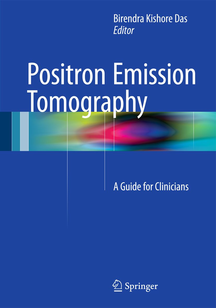 Buchcover mit dem Titel "Positron Emission Tomography". Autor: Birendra Kishore Das. Verlag: Springer. Blauer Hintergrund mit farbigem Band.