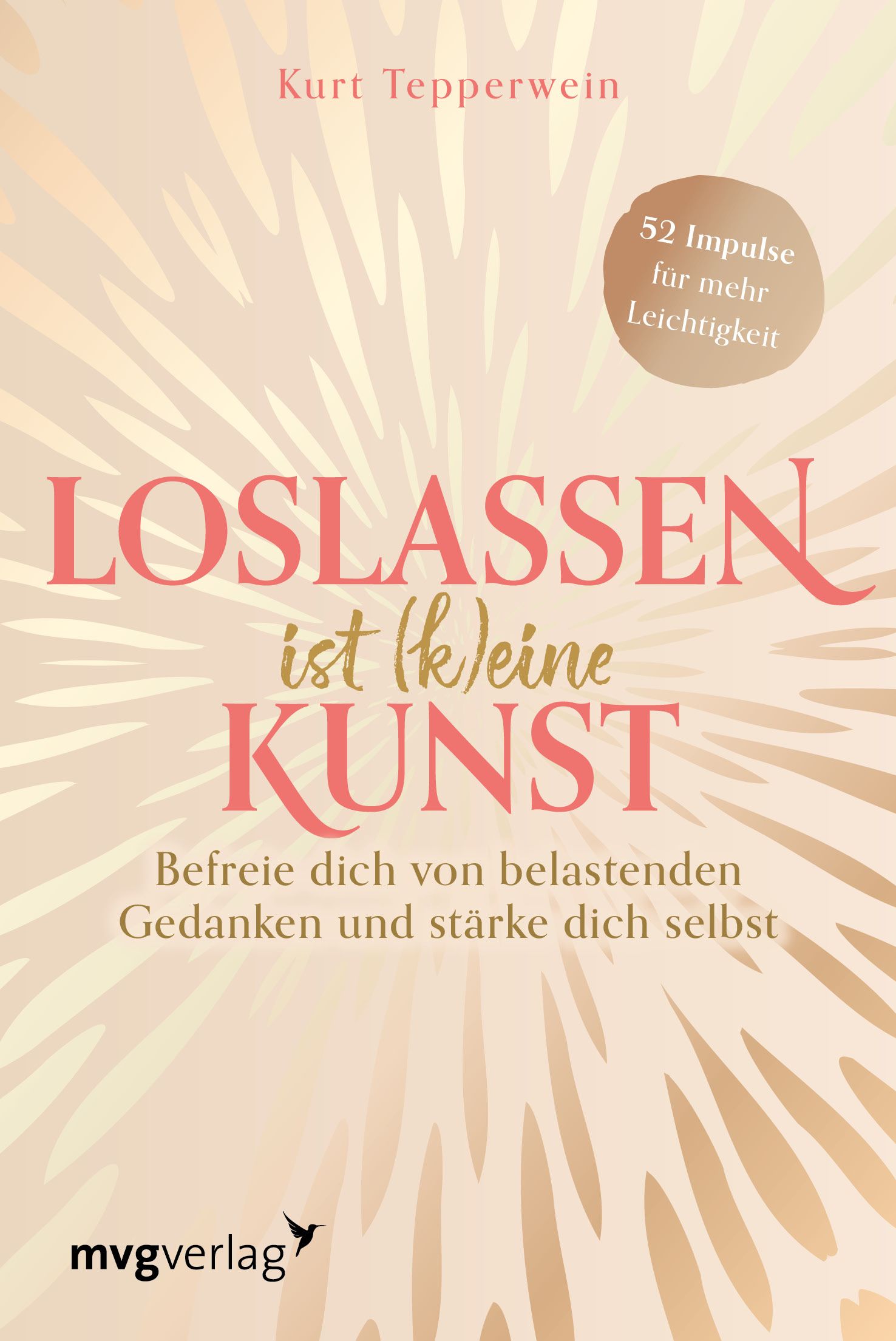 Buchcover: LOSLASSEN ist (k)eine KUNST. Autor: Kurt Tepperwein. Verlag: mvgverlag. Titel in Rosa auf beigem Hintergrund.