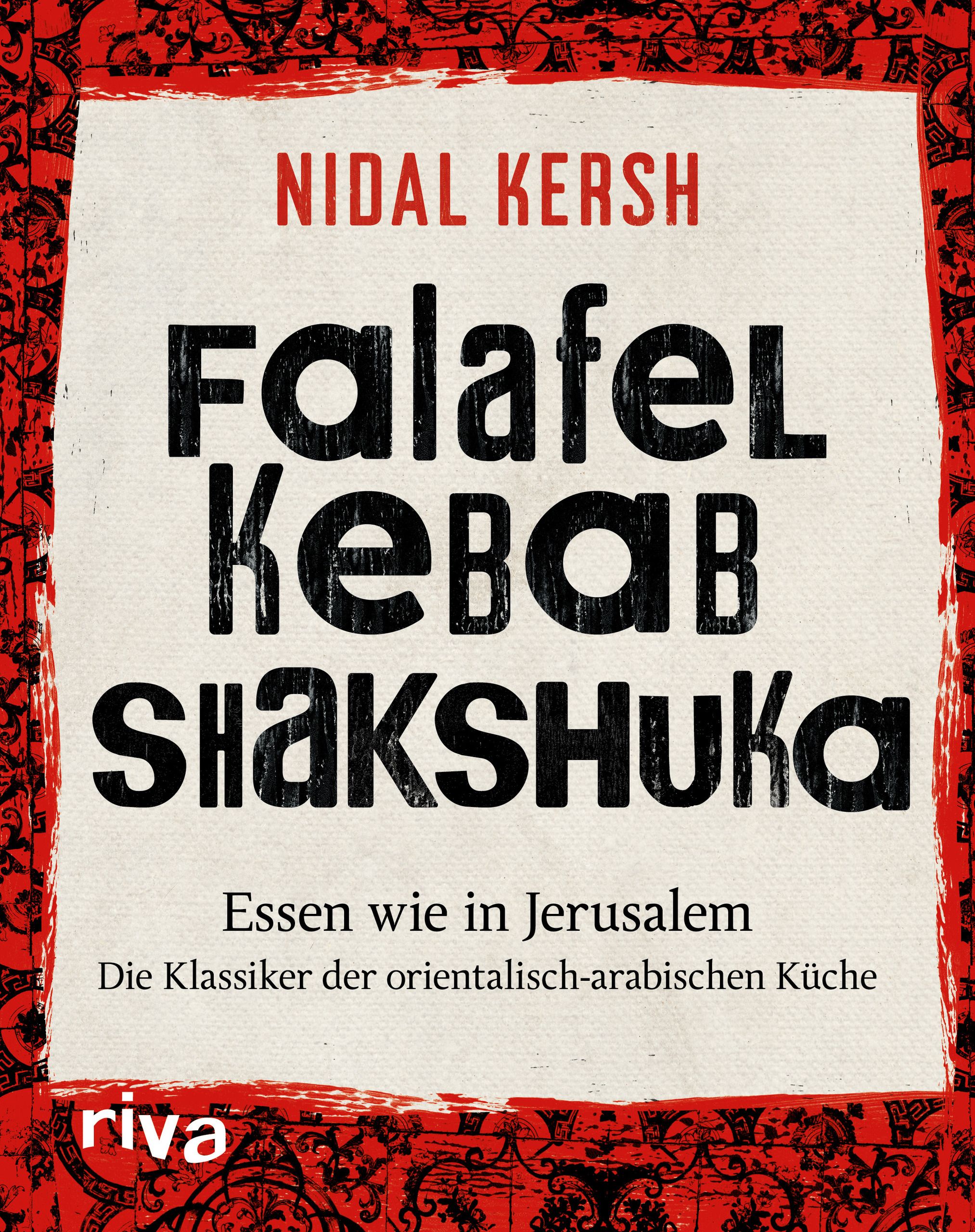 Buchcover mit Titel "Falafel, Kebab, Shakshuka". Autor: Nidal Kersh. Verlag: riva. Text in Deutsch: "Essen wie in Jerusalem".