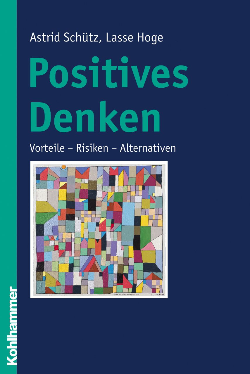 Buchcover mit Titel "Positives Denken". Autoren: Astrid Schütz, Lasse Hoge. Verlag: Kohlhammer. Abstraktes Kunstwerk auf dem Cover.