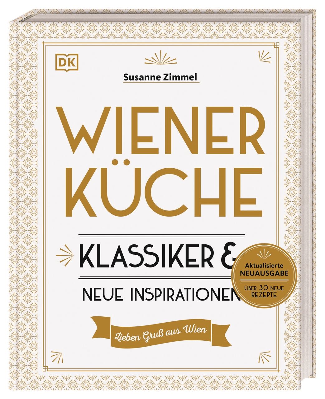 Wiener Küche Klassiker und neue Inspirationen. Das erfolgreiche Kochbuch in einer erweiterten Neu...