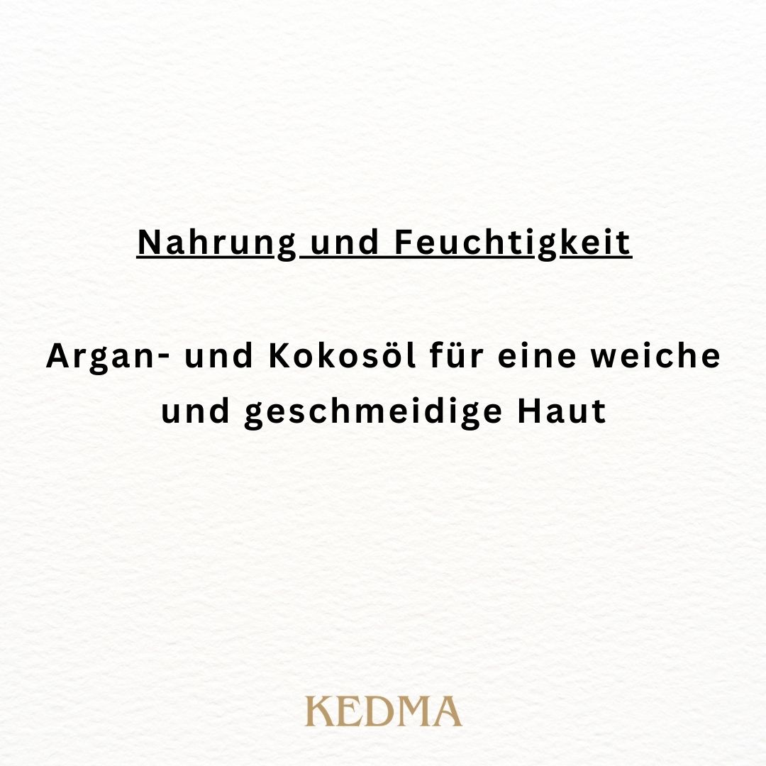 Text: Nahrung und Feuchtigkeit. Argan- und Kokosöl für eine weiche und geschmeidige Haut. Marke: Kedma.