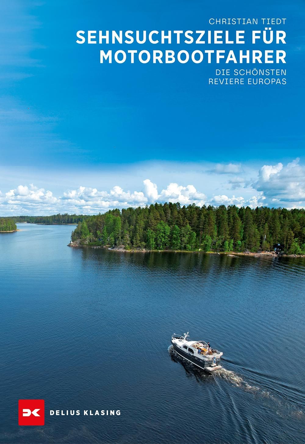 Sehnsuchtsziele für Motorbootfahrer Die schönsten Reviere Europas