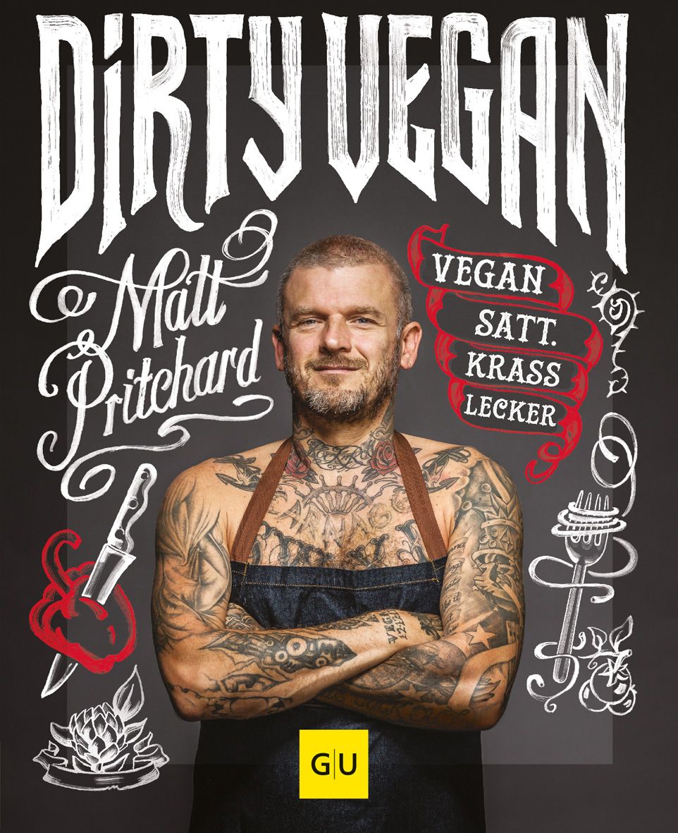 Buchcover mit dem Titel "Dirty Vegan" und Autor Matt Pritchard. Der Mann trägt eine Schürze und hat Tattoos. Aufschrift: Vegan, satt, krass, lecker.