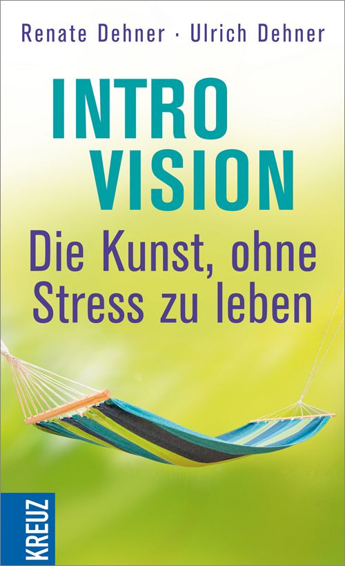 Buchcover mit Titel Introvision. Autoren: Renate und Ulrich Dehner. Untertitel: Die Kunst, ohne Stress zu leben. Abgebildet ist eine Hängematte.