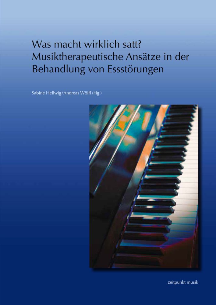 Was macht wirklich satt? - Musiktherapeutische Ansätze in der Behandlung von Essstörungen 23. Mus...