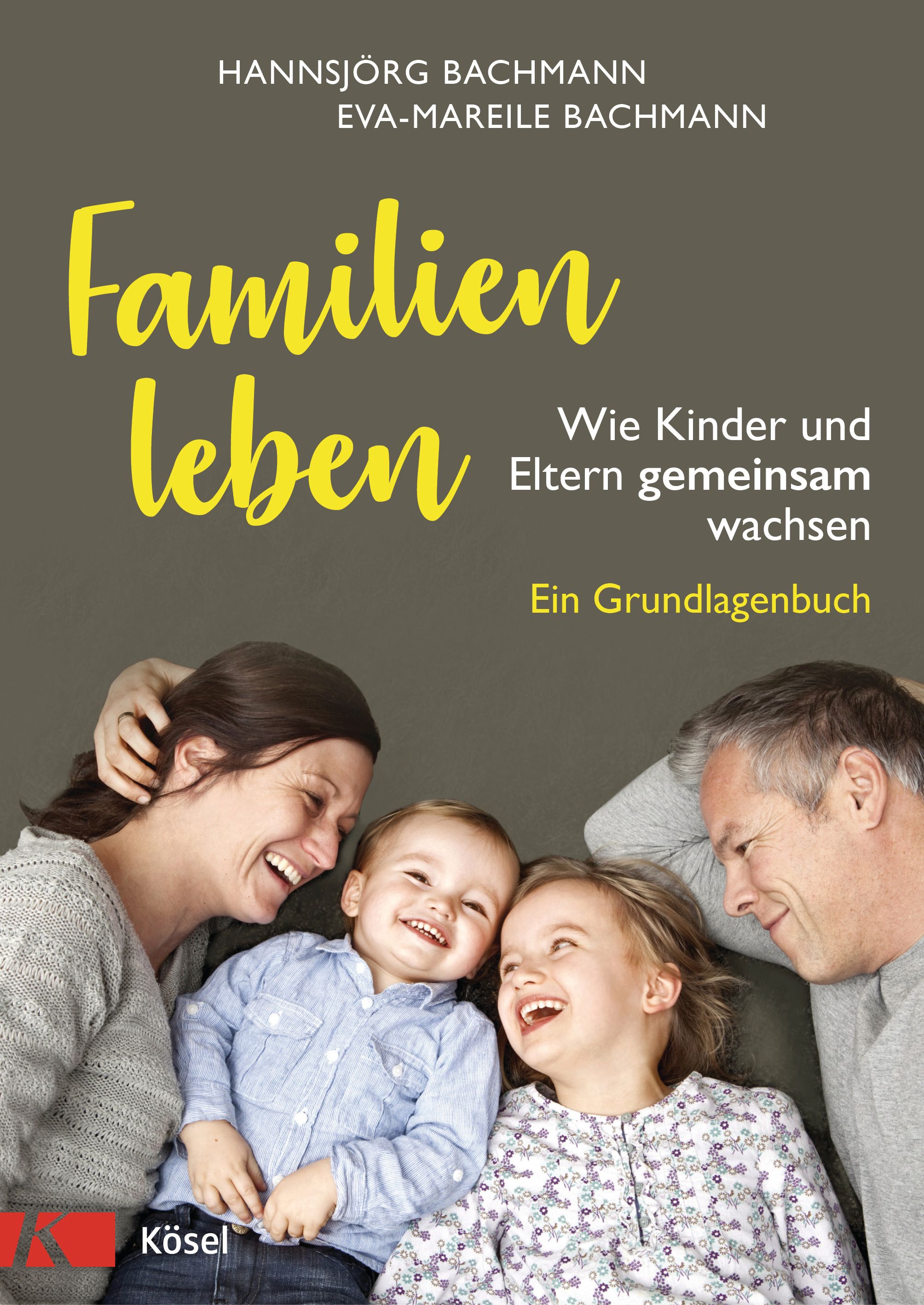 Buchcover: Familien leben. Titel in Gelb. Autoren: Hannsjörg Bachmann, Eva-Mareile Bachmann. Untertitel: Wie Kinder und Eltern gemeinsam wachsen.