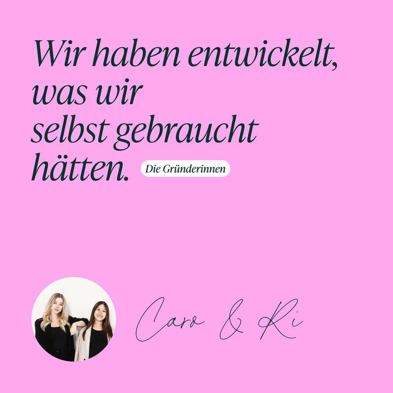 Zitat der Gründerinnen: 'Wir haben entwickelt, was wir selbst gebraucht hätten.'