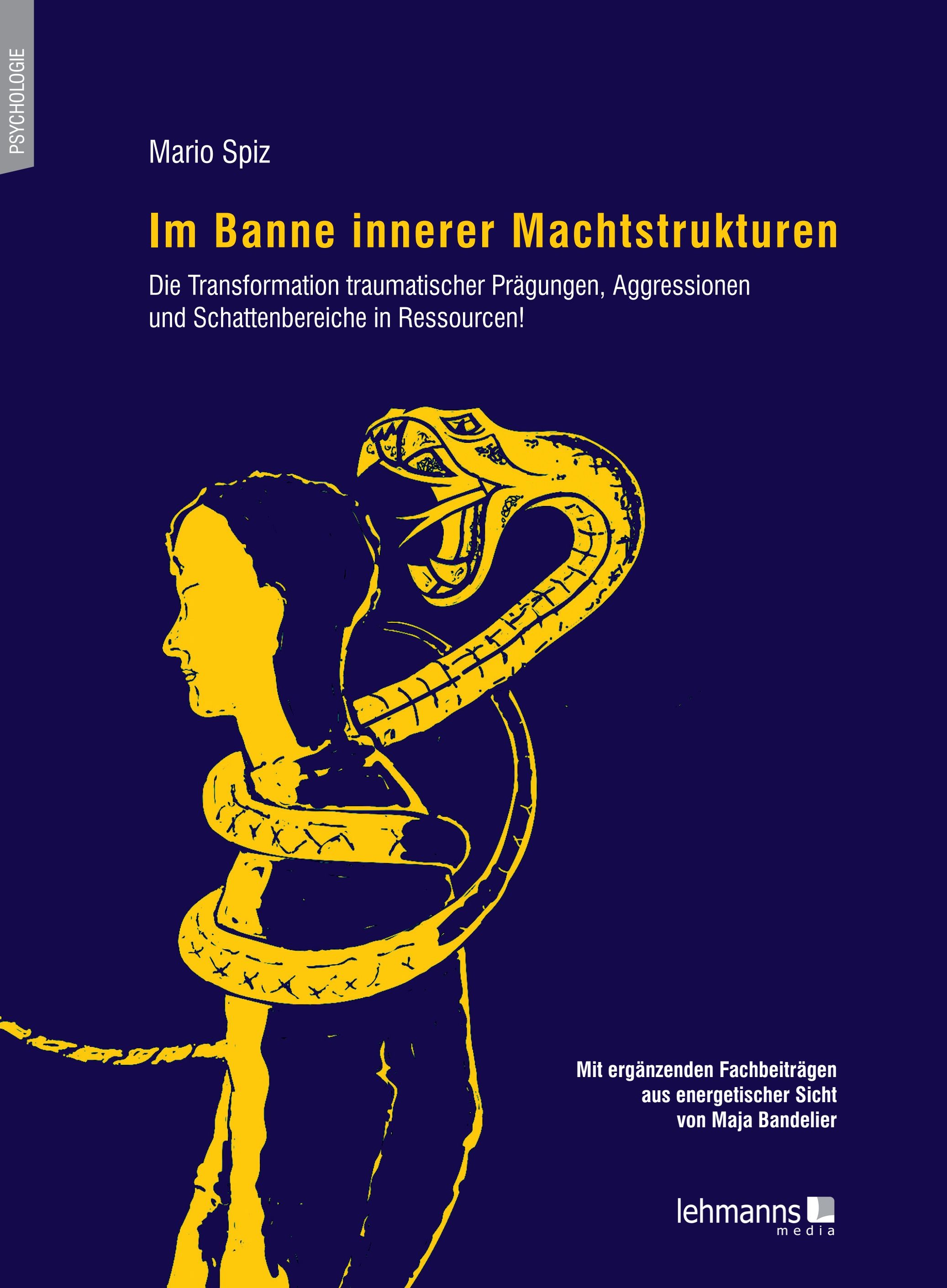 Buchcover: Titel „Im Banne innerer Machtstrukturen“. Gelbe Schlange um Person. Autor: Mario Spiz. Verlag: lehmanns media.