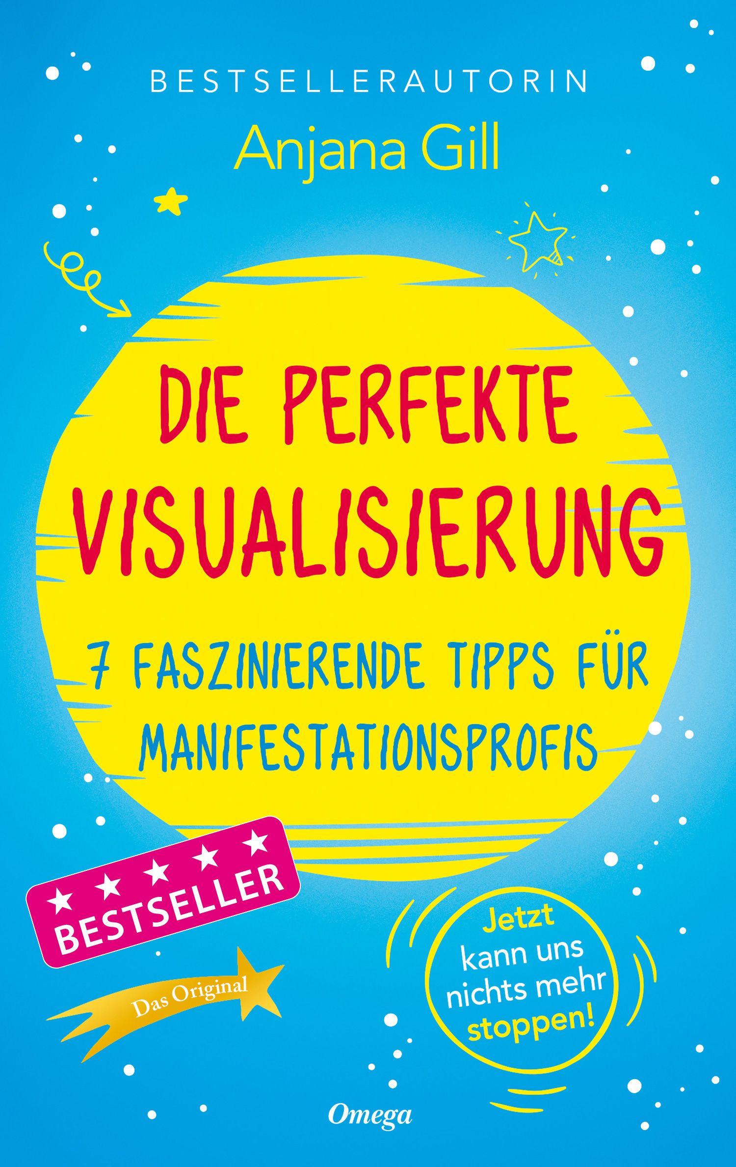 Buchcover mit gelbem Kreis und Titel "Die perfekte Visualisierung". Autorin: Anjana Gill. Aufschrift: 7 Tipps für Manifestationsprofis.