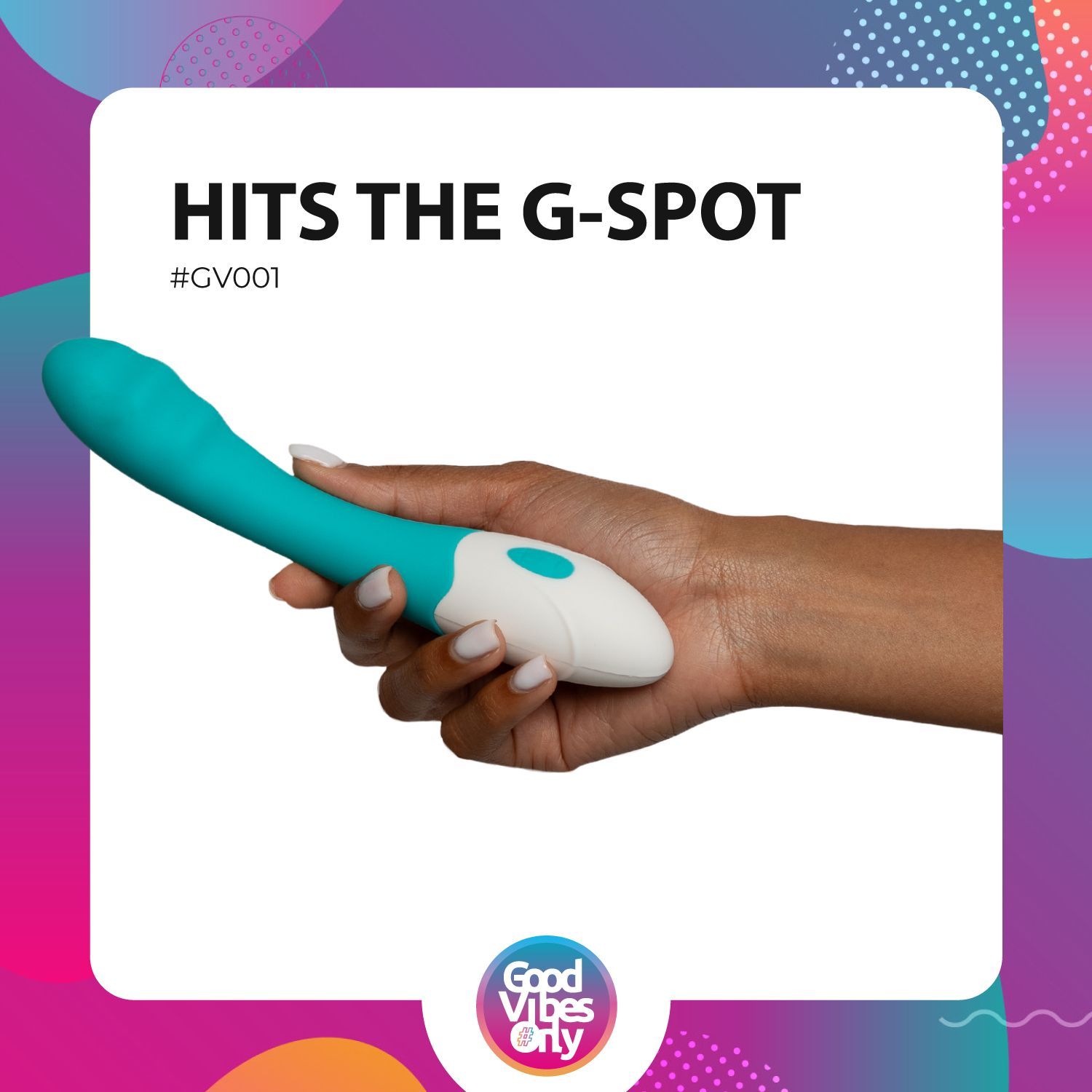 Türkis-weißer Vibrator in Hand. Text: "HITS THE G-SPOT".