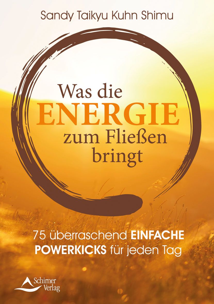 Buchcover mit Titel "Was die Energie zum Fließen bringt". Autor: Sandy Taikyu Kuhn Shimu. Verlag: Schirmer Verlag. Mit 75 Powerkicks.