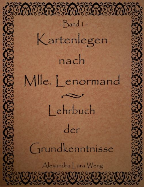 Kartenlegen nach Mlle. Lenormand - Lehrbuch der Grundkenntnisse