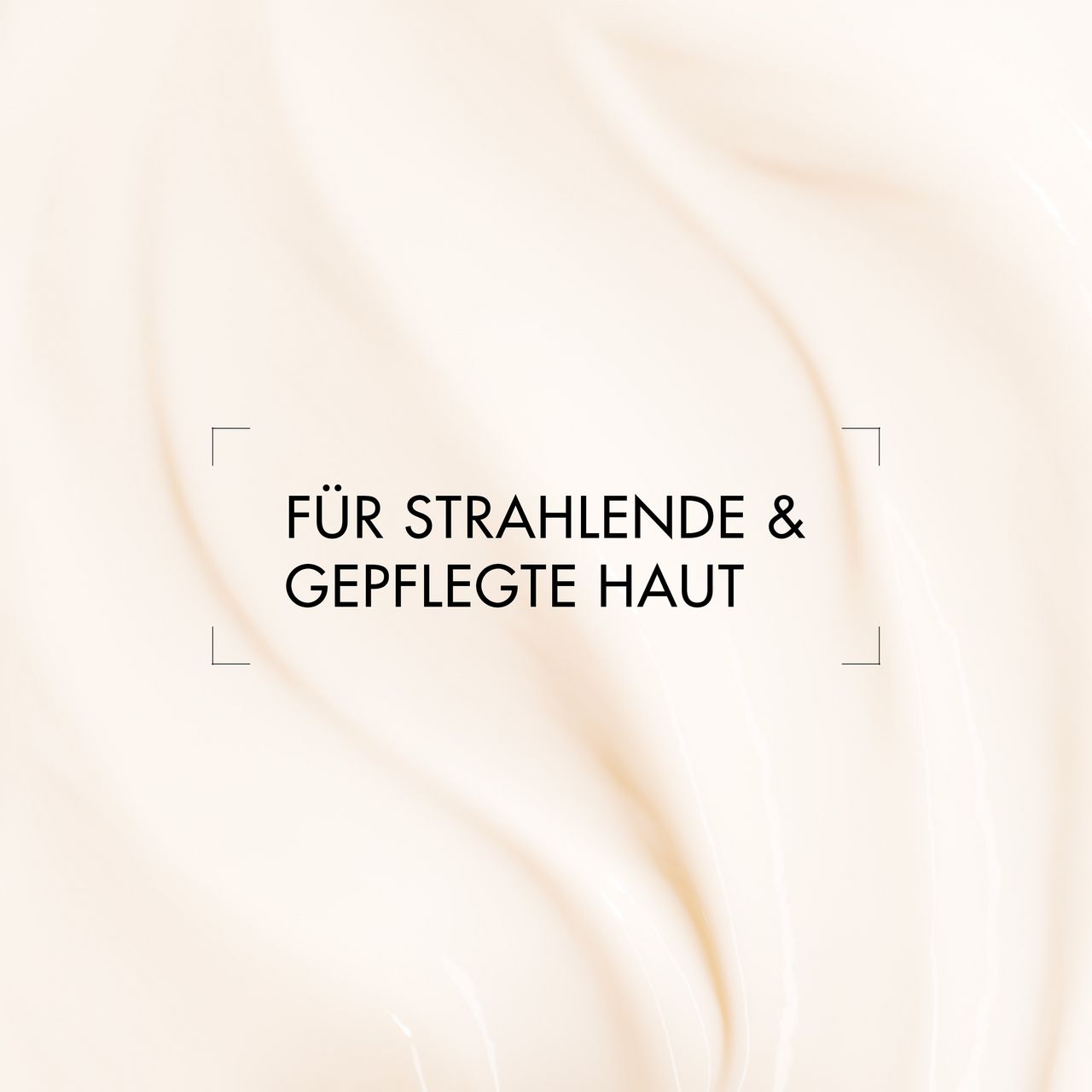 Nahaufnahme von Creme. Text: FÜR STRAHLENDE & GEPFLEGT HAUT.