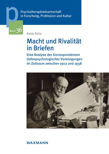 Buchcover: "Macht und Rivalität in Briefen". Autor Paolo Raile. Verlag Waxmann. Abbildung von Sigmund Freud.